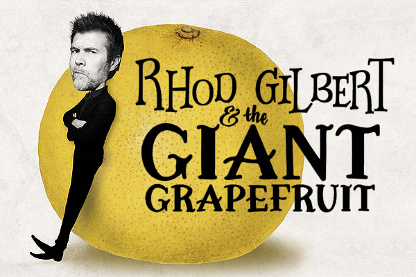 Rhod Gilbert & </br> The Giant Grapefruit - 1st Feb 2024 8:00PM