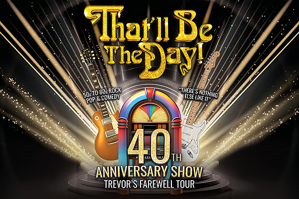 That’ll Be The Day – 40th Year Anniversary Tour - 2nd May 2026 7:30PM