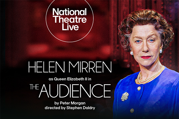 National Theatre Screening: </br> The Audience - 6th Mar 2026 7:00PM